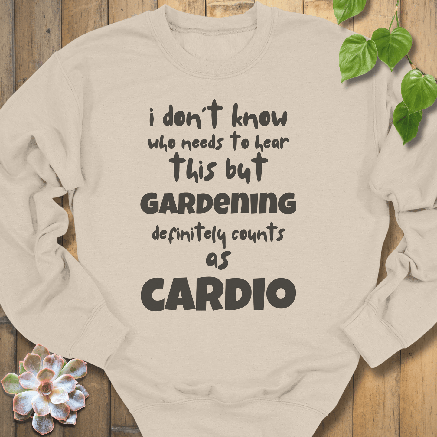 Sand / S Gardening Counts As Cardio Sweatshirt Sweatshirt