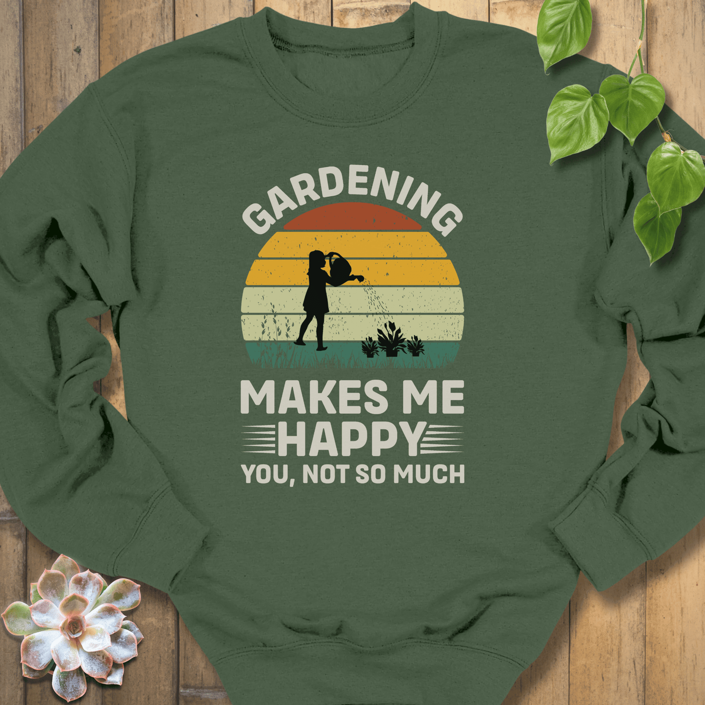 Military Green / S Gardening Makes Me Happy Sweatshirt Sweatshirt