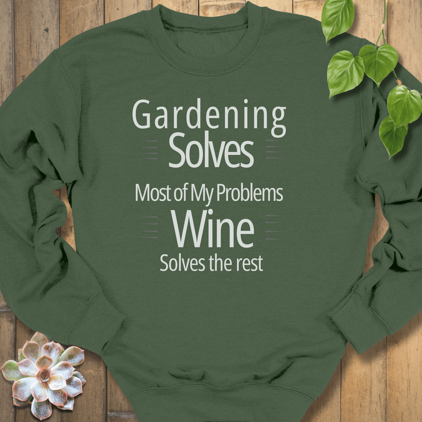 Military Green / S Gardening Solves Problem Sweatshirt Sweatshirt