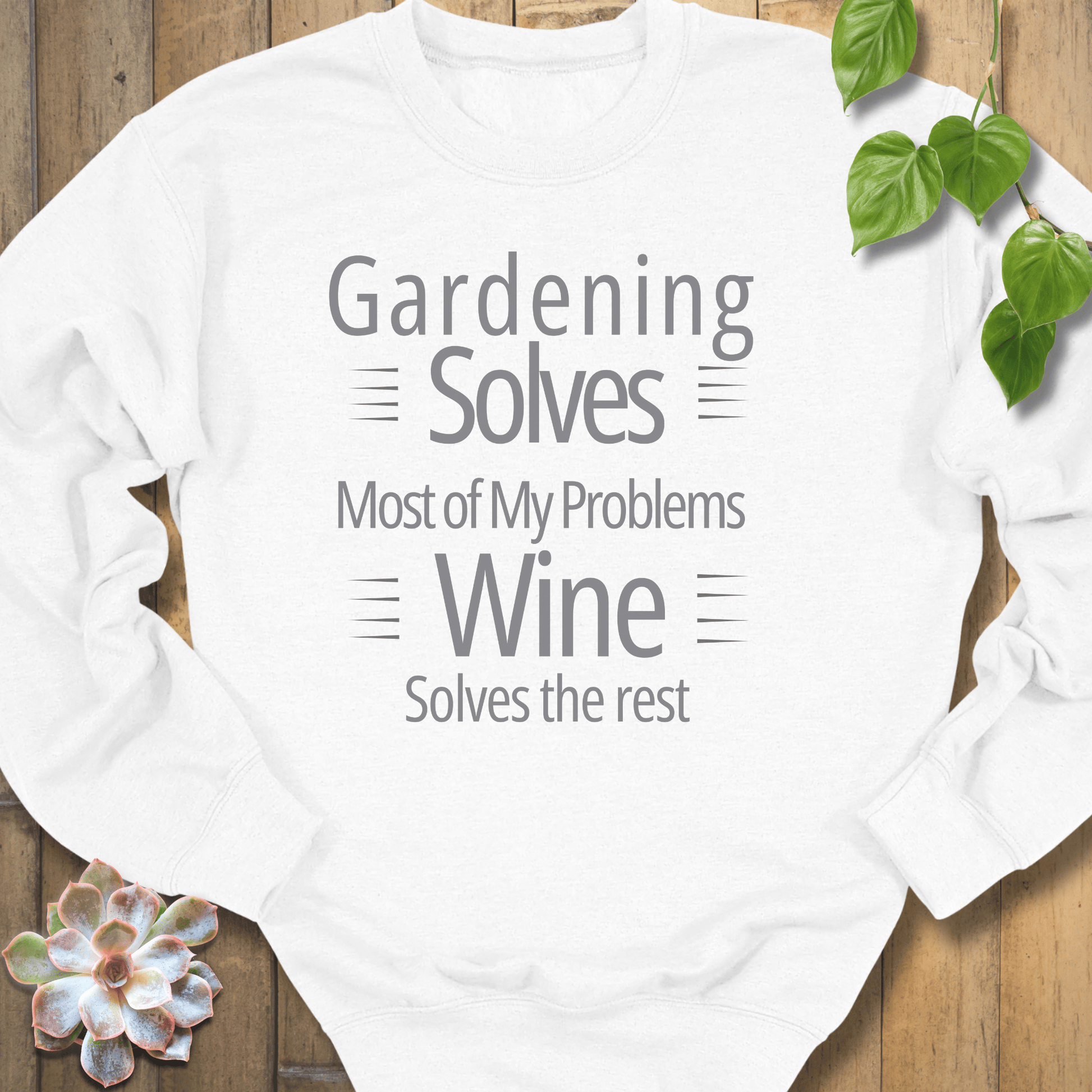 White / S Gardening Solves Problem Sweatshirt Sweatshirt
