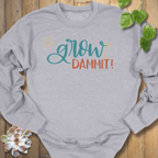 Sport Grey / S Grow Dammit! Sweatshirt Sweatshirt