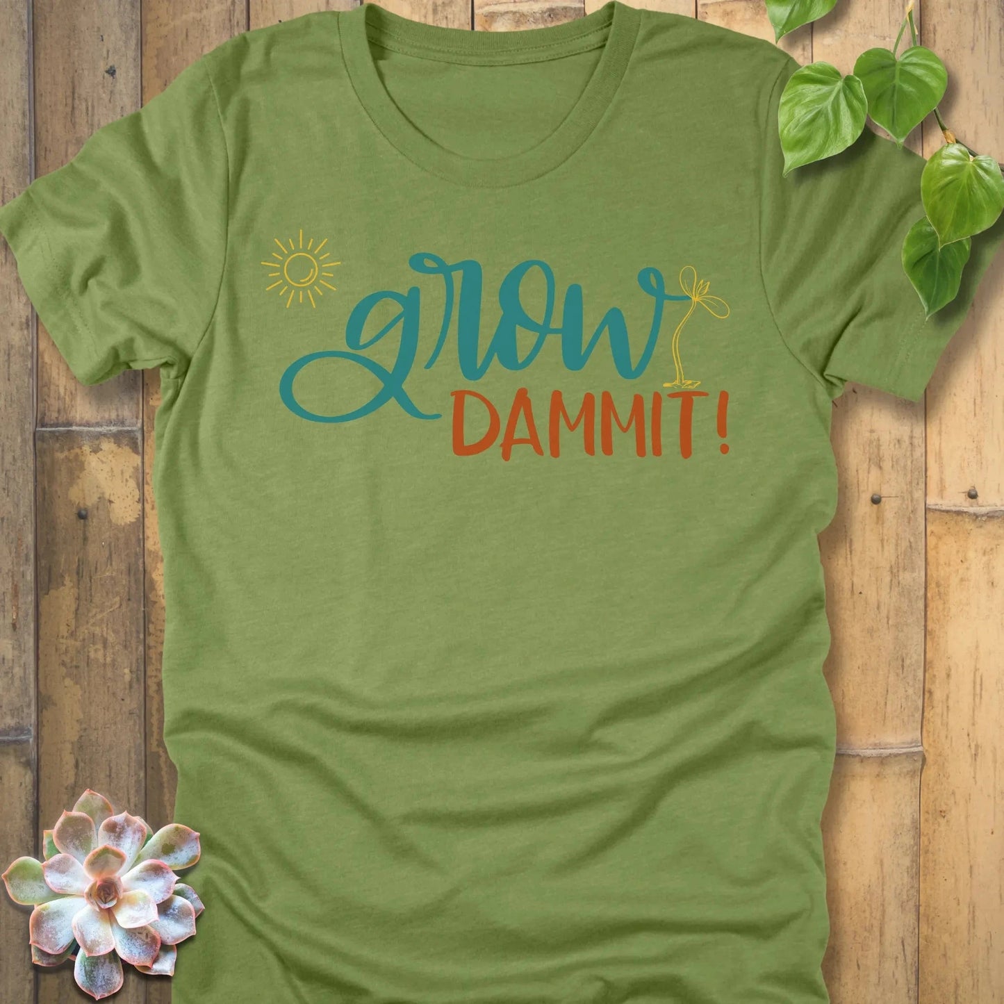 Heather Green / S Grow Dammit T-Shirt T-Shirt
