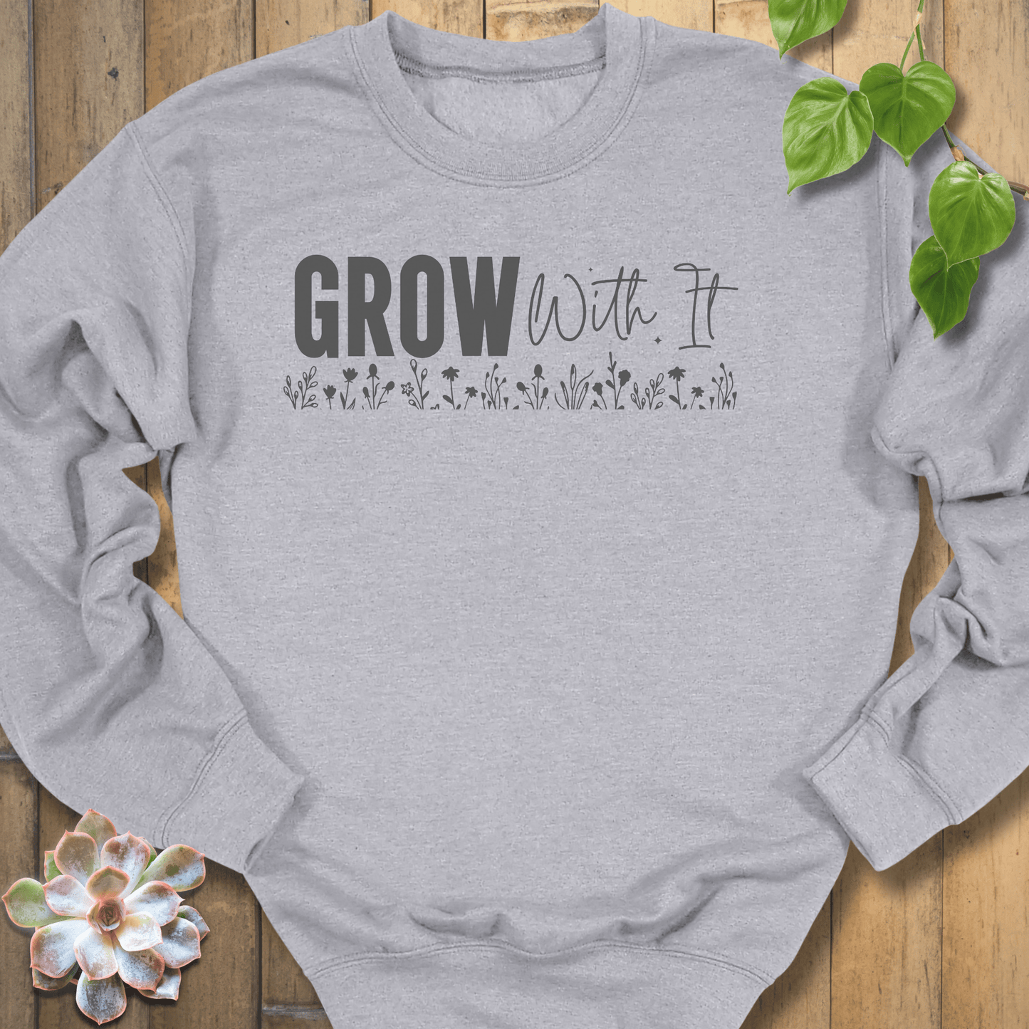 Sport Grey / S Grow With It Sweatshirt Sweatshirt
