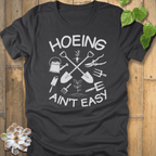 Dark Grey Heather / S Hoeing Ain't Easy - Gardening T-Shirt T-Shirt
