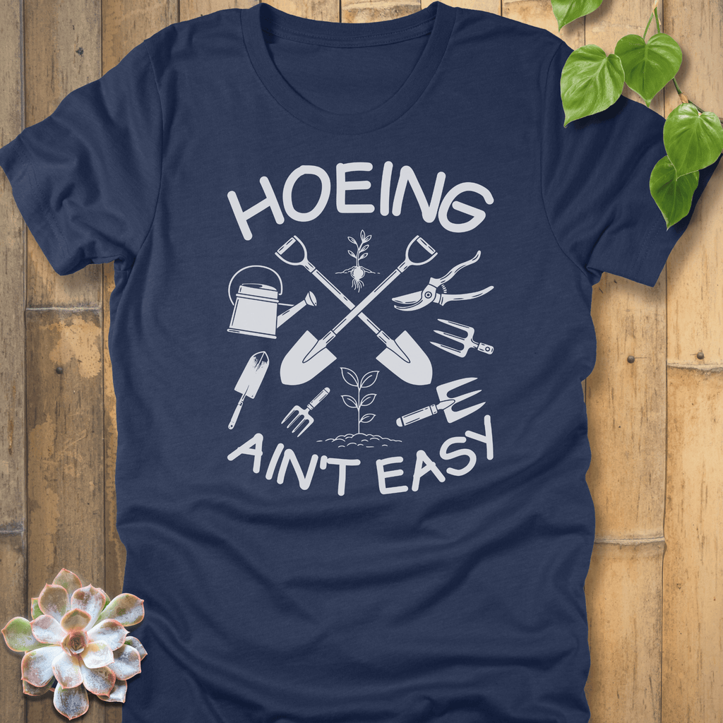 Heather Navy / S Hoeing Ain't Easy - Gardening T-Shirt T-Shirt