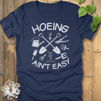 Heather Navy / S Hoeing Ain't Easy - Gardening T-Shirt T-Shirt