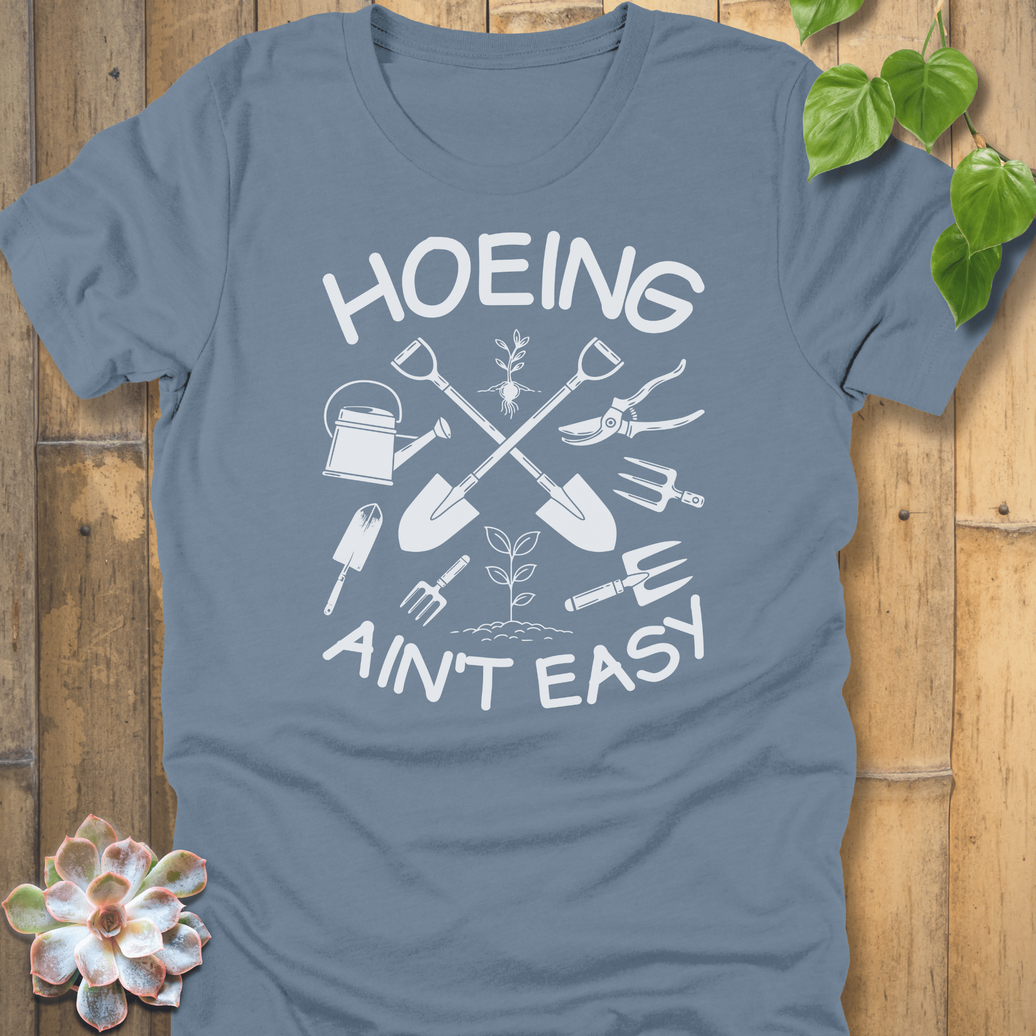 Steel Blue / S Hoeing Ain't Easy - Gardening T-Shirt T-Shirt
