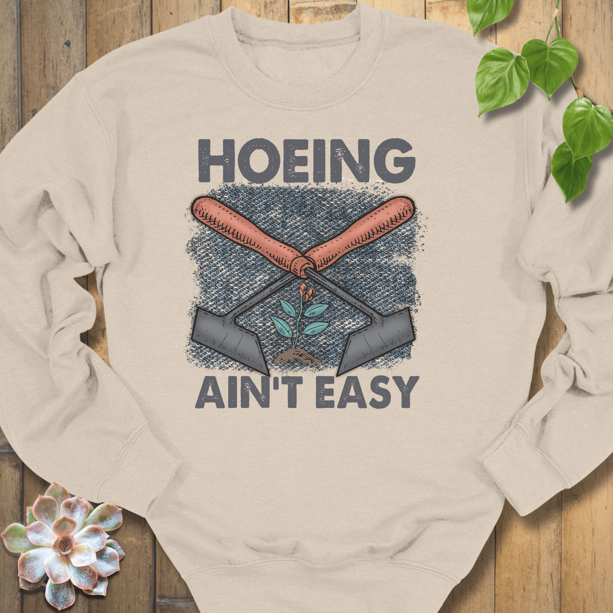 Sand / S Hoeing Ain't Easy Sweatshirt Sweatshirt