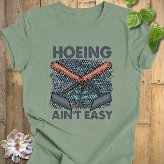 Sage / XS Hoeing Ain’t Easy T-Shirt T-Shirt