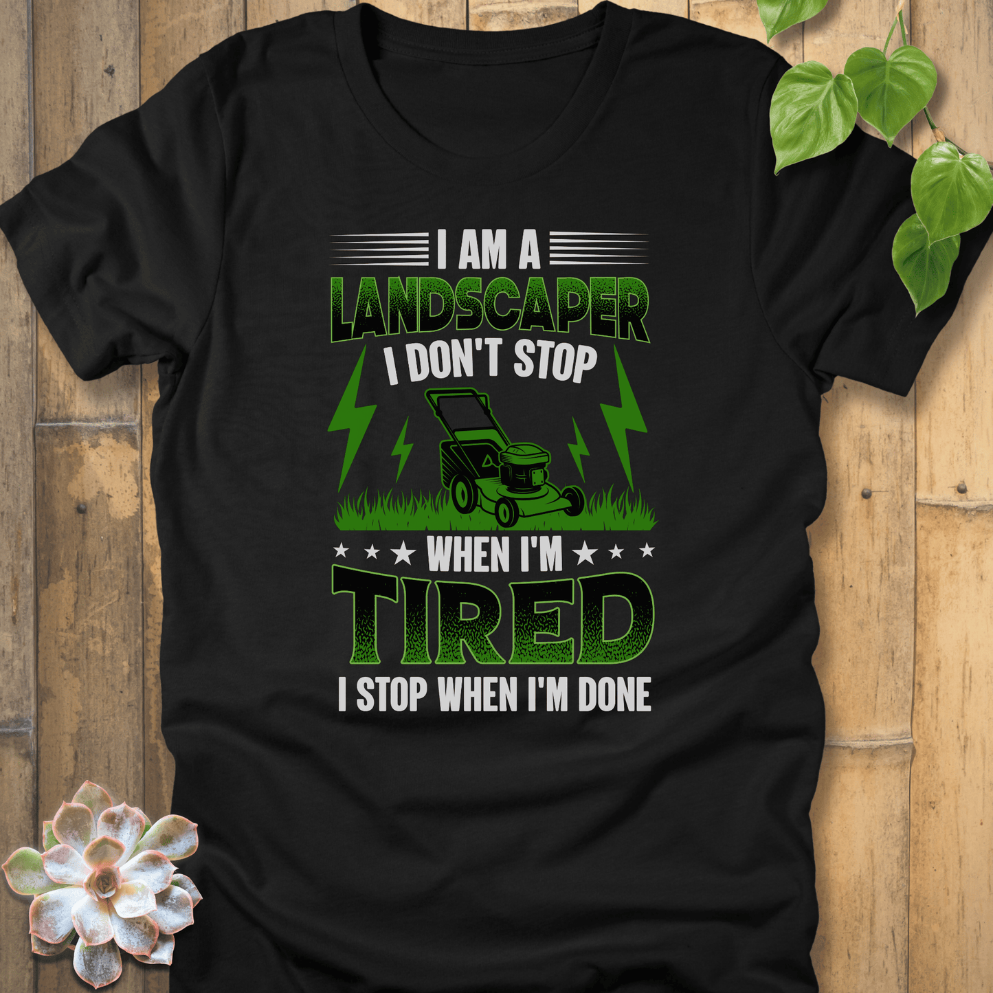 Black / S I Am A Landscaper T-Shirt T-Shirt