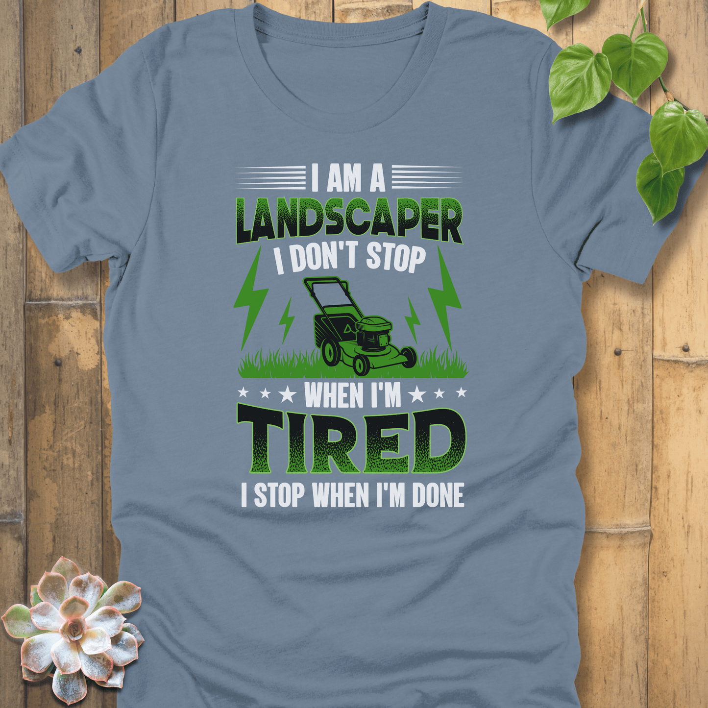 Steel Blue / S I Am A Landscaper T-Shirt T-Shirt