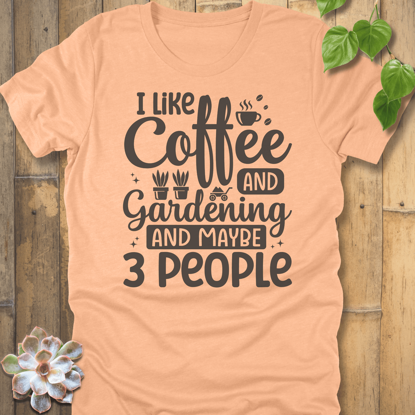 Heather Peach / S I Like Coffee And Gardening  T-Shirt T-Shirt