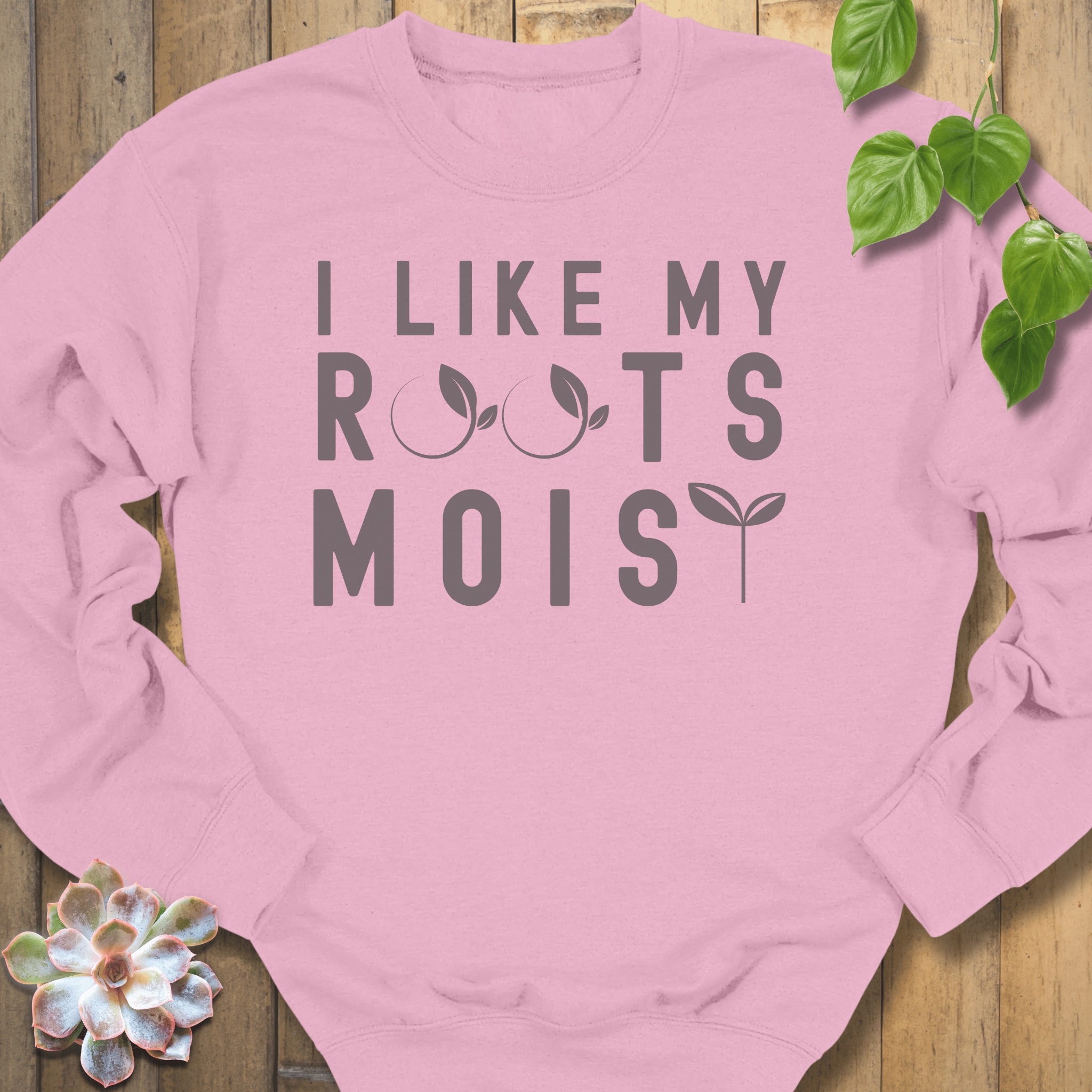 Light Pink / M I Like My Roots Moist Sweatshirt Sweatshirt