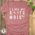 Heather Mauve / S I Like My Roots Moist T-Shirt T-Shirt