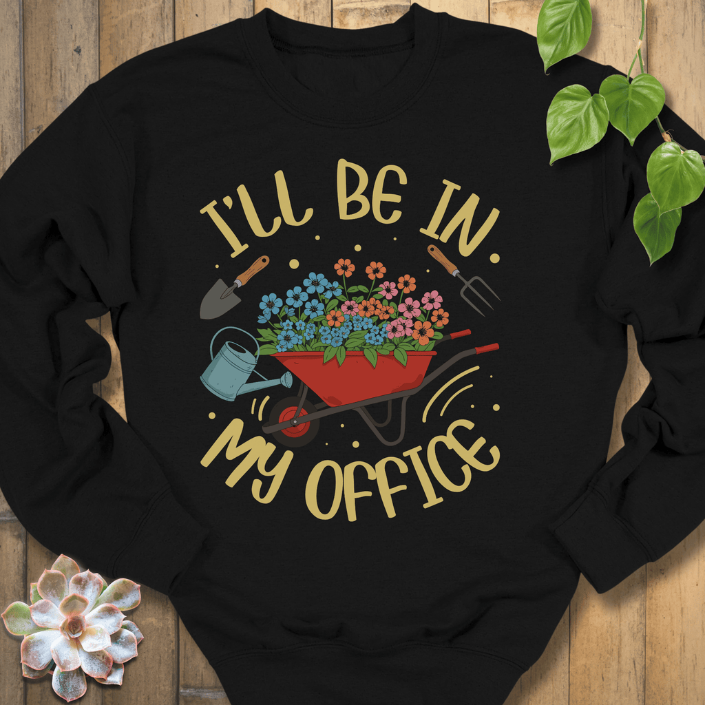 Black / S I'll Be In My Office Sweatshirt Sweatshirt