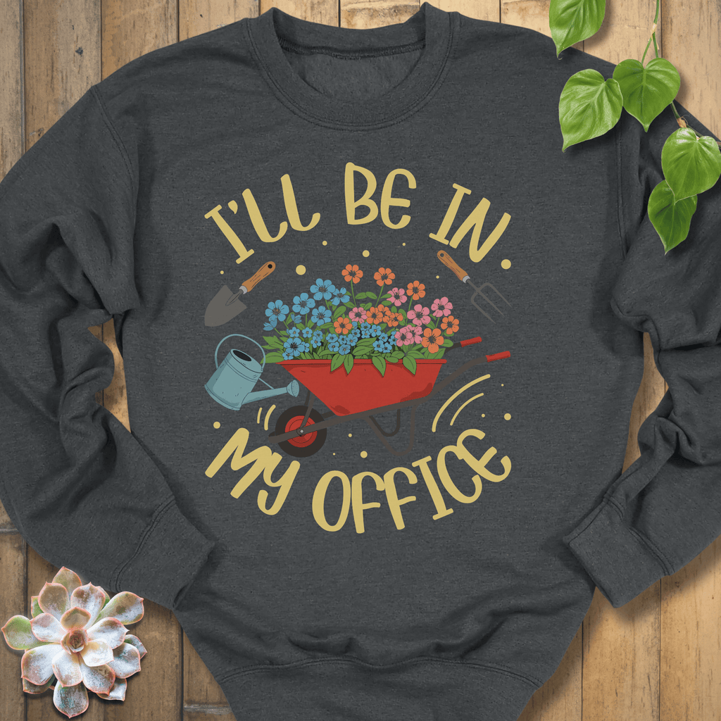 Dark Heather / S I'll Be In My Office Sweatshirt Sweatshirt