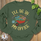Military Green / S I'll Be In My Office Sweatshirt Sweatshirt