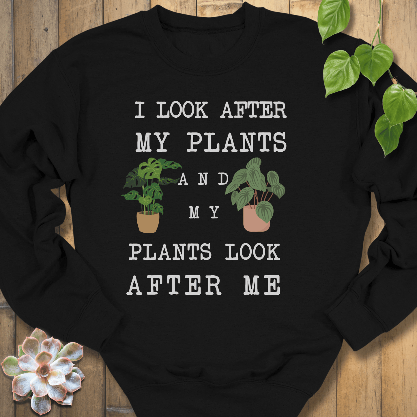 Black / S I Look After My Plants Sweatshirt Sweatshirt