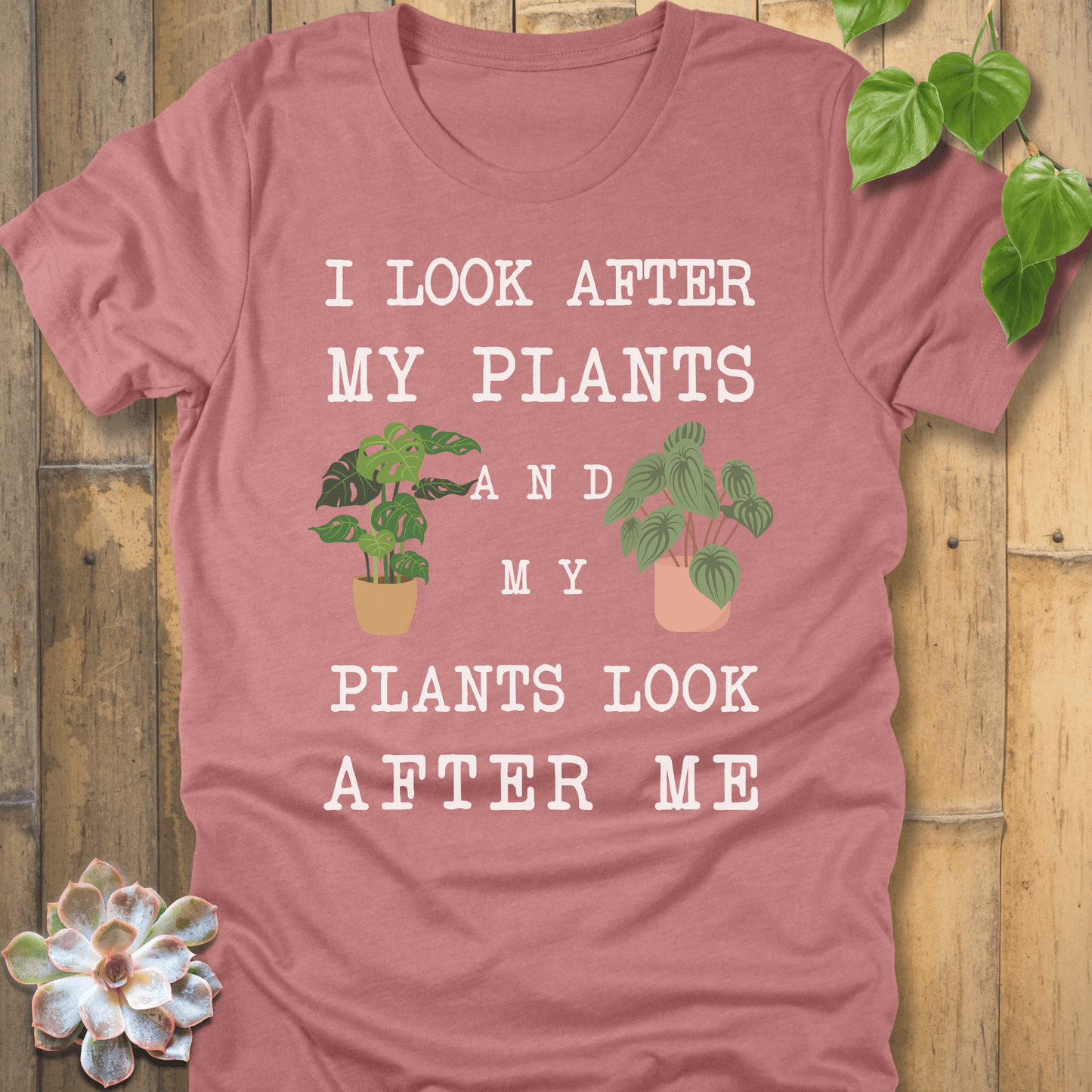 Heather Mauve / S I Look After My Plants T-Shirt T-Shirt