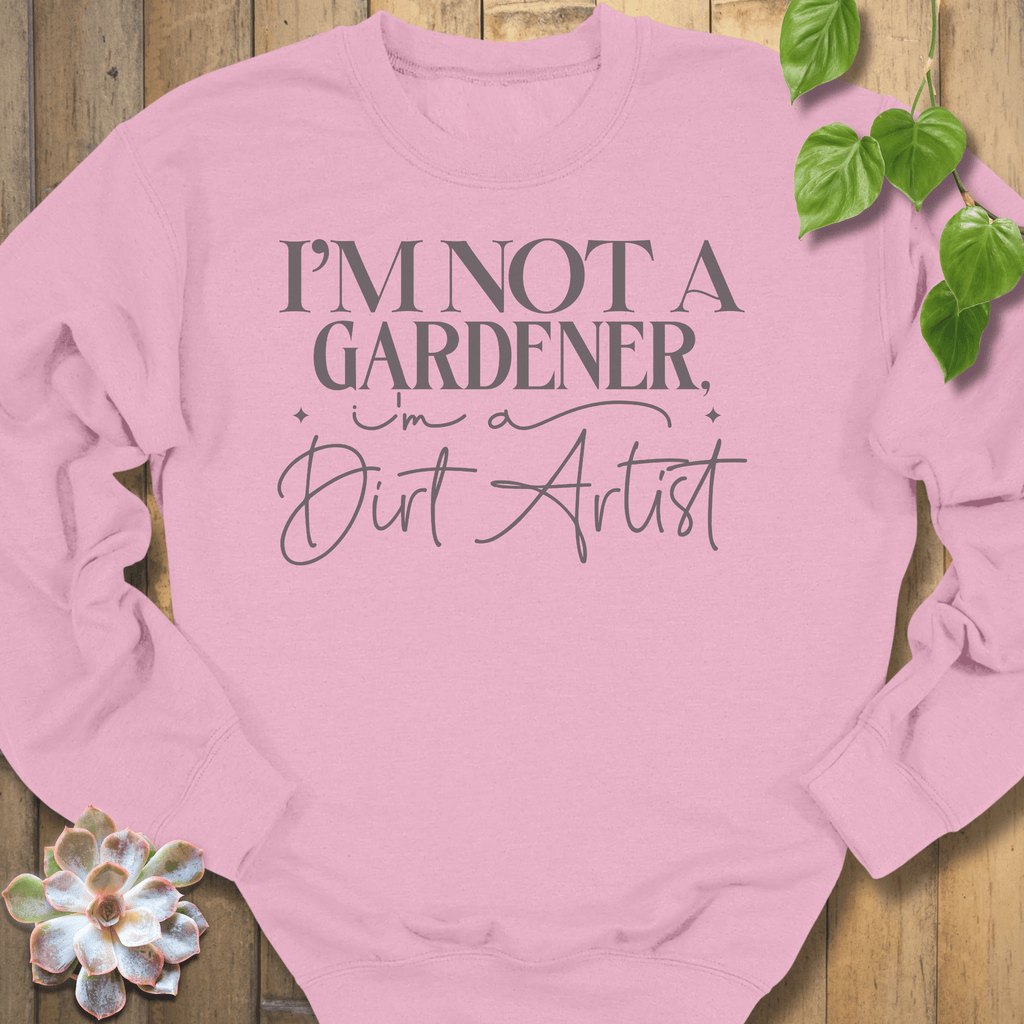 Light Pink / M I'm A Dirt Artist Sweatshirt Sweatshirt