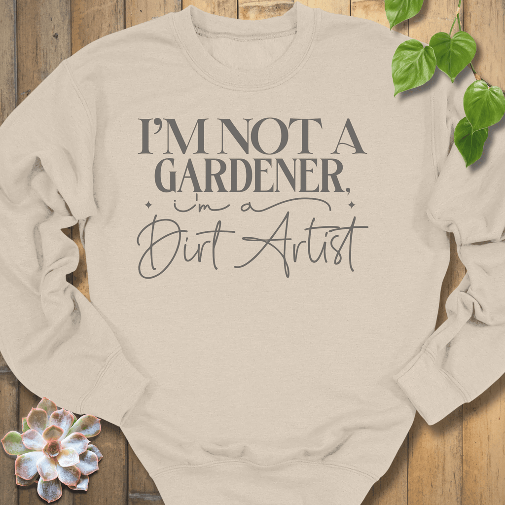 Sand / S I'm A Dirt Artist Sweatshirt Sweatshirt