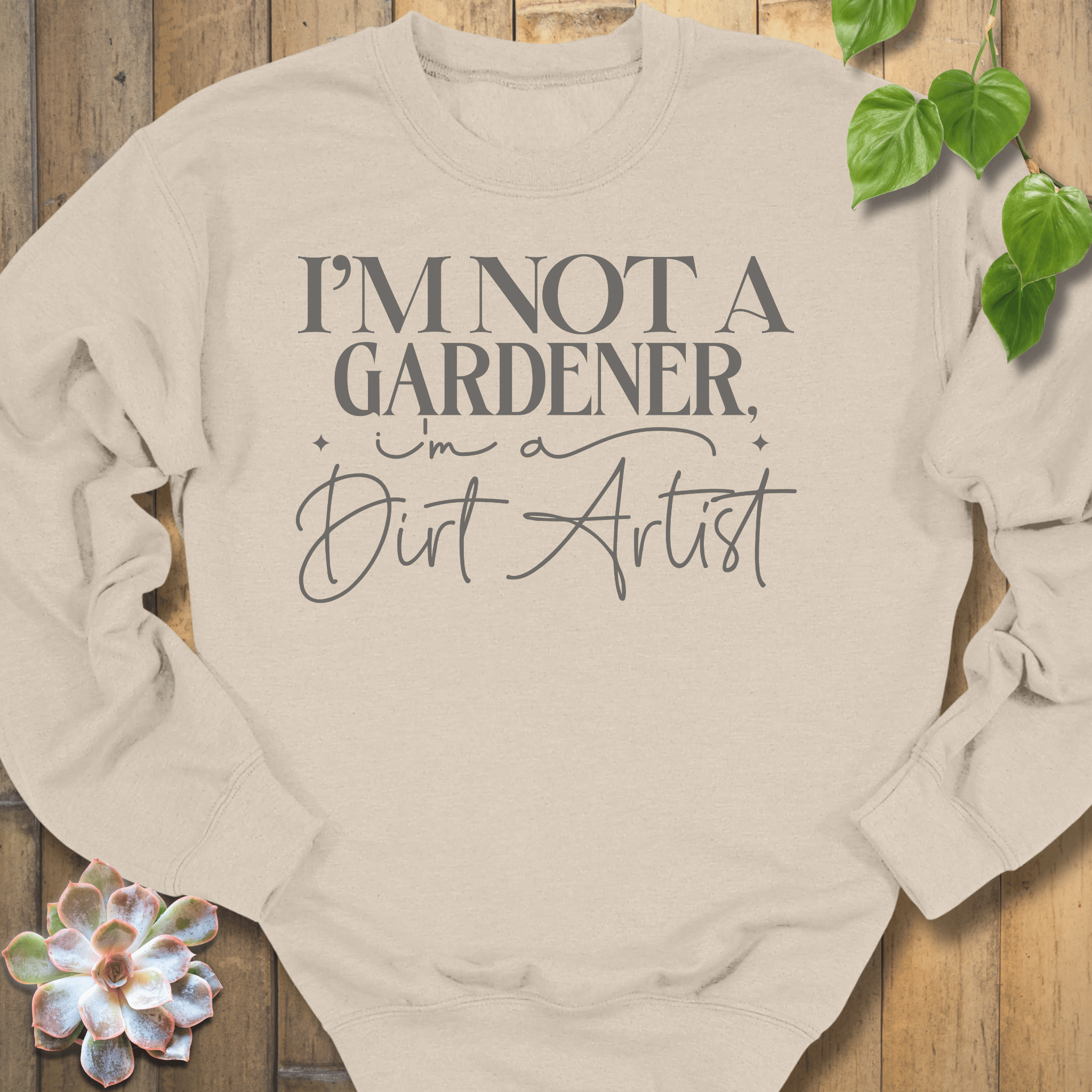 Sand / S I'm A Dirt Artist Sweatshirt Sweatshirt