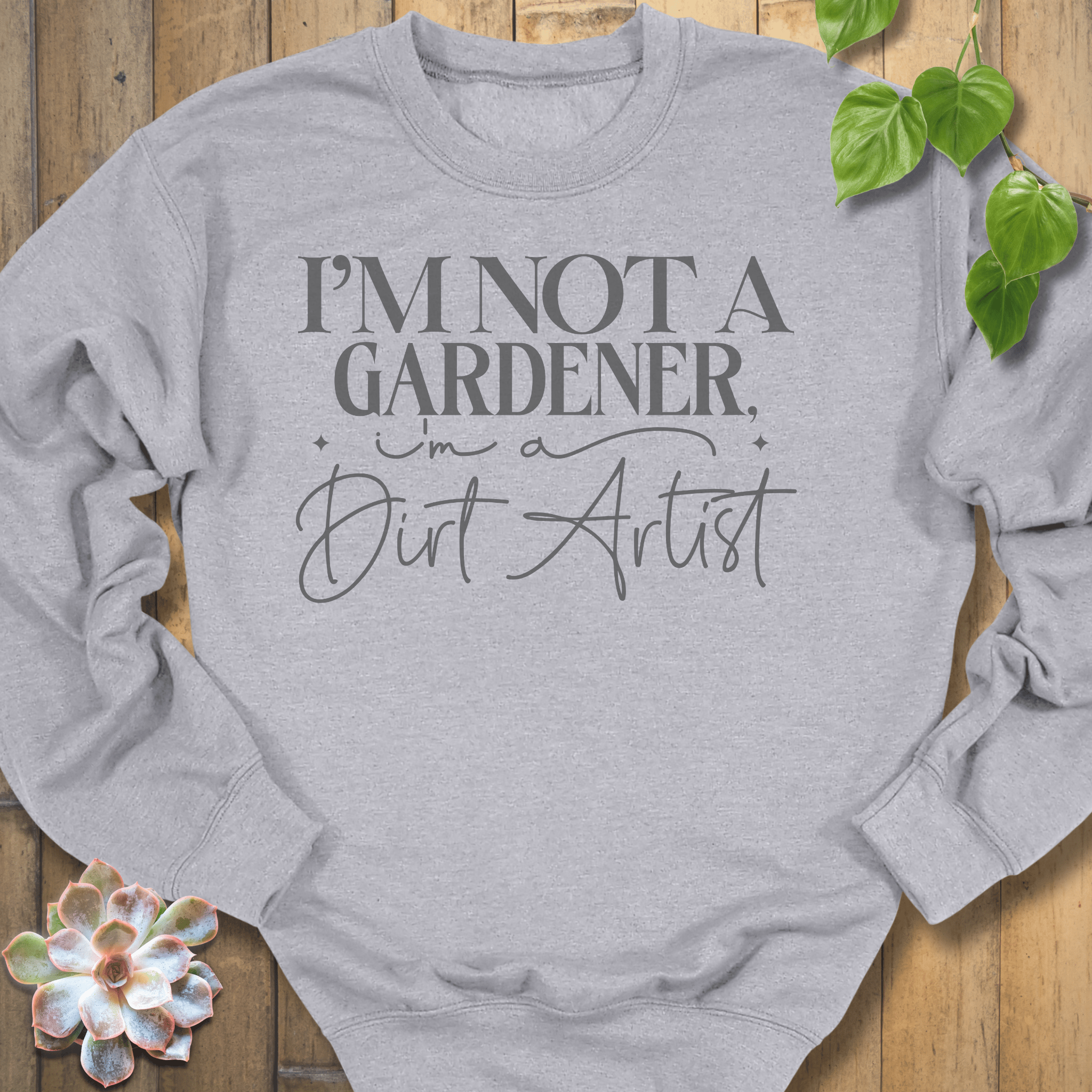Sport Grey / S I'm A Dirt Artist Sweatshirt Sweatshirt