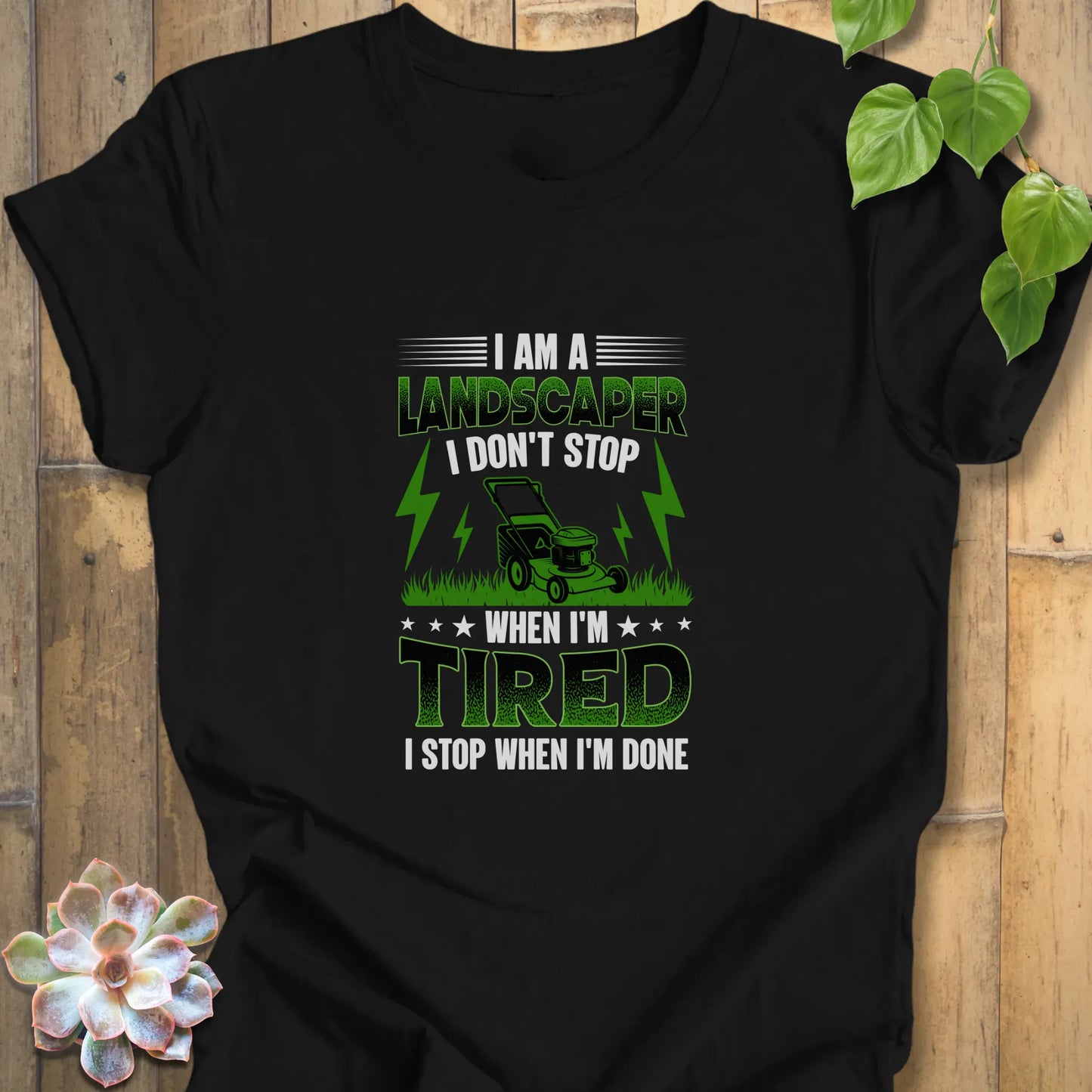 Black / XS I'm a Landscaper - T-Shirt T-Shirt
