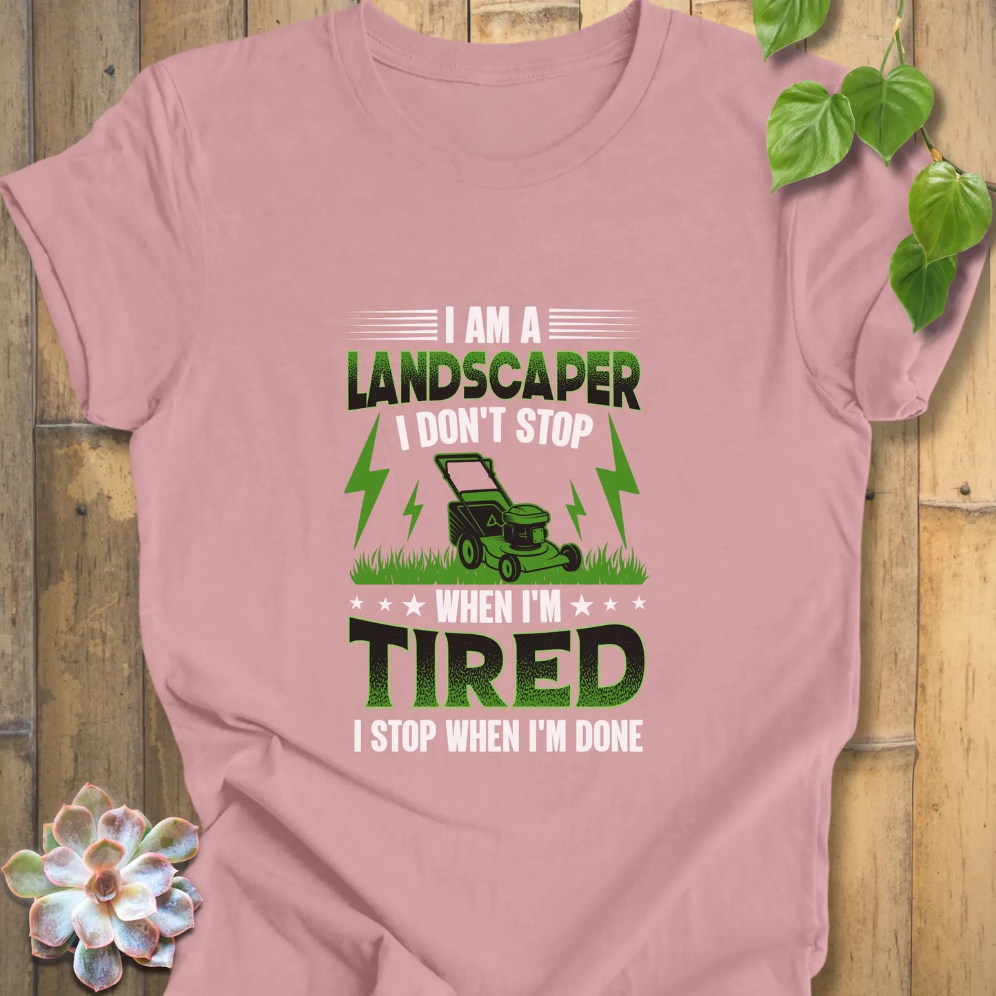 Soft Pink / XS I'm a Landscaper - T-Shirt T-Shirt