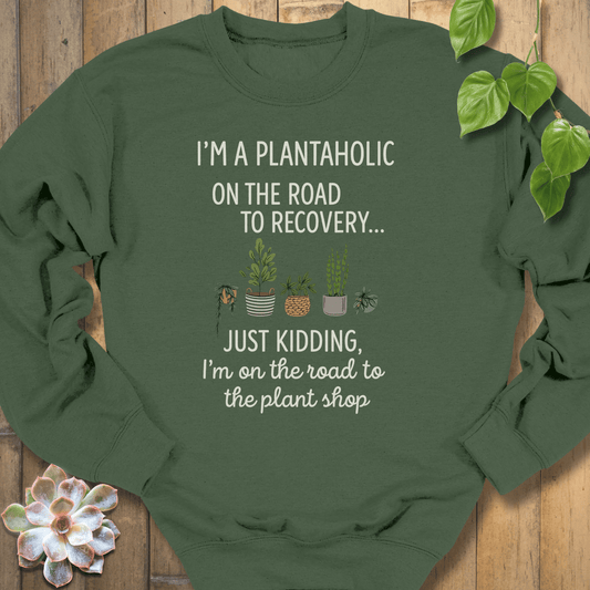 Military Green / S I'm A Plantaholic Sweatshirt Sweatshirt