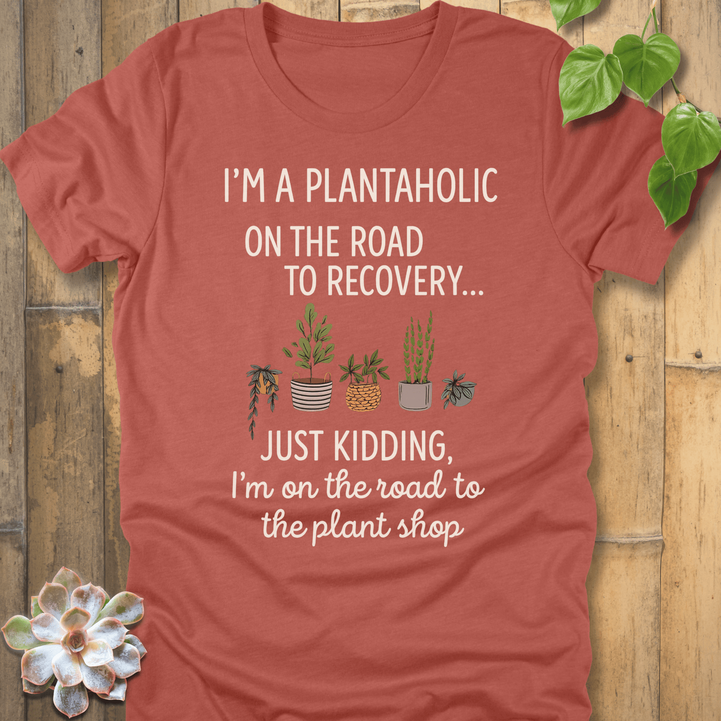 Heather Clay / S I'm A Plantaholic T-Shirt T-Shirt