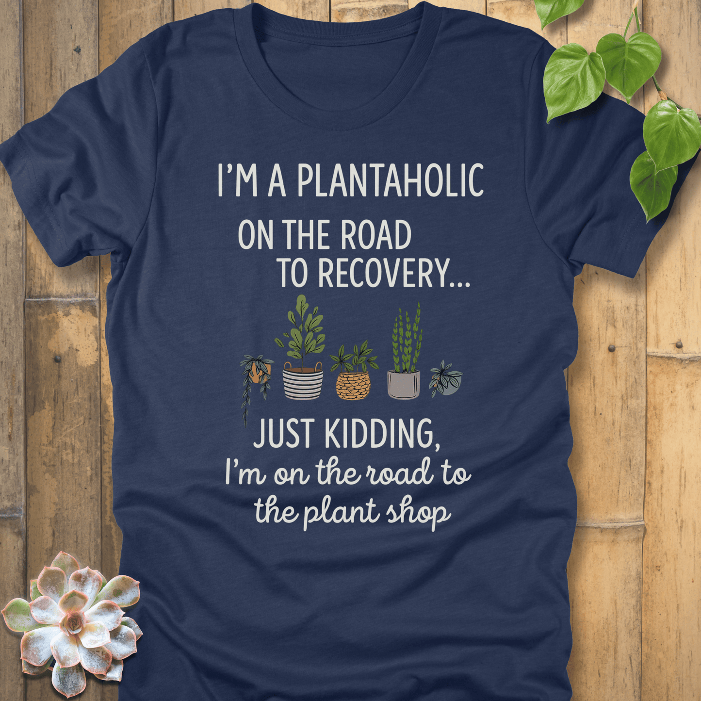 Heather Navy / S I'm A Plantaholic T-Shirt T-Shirt