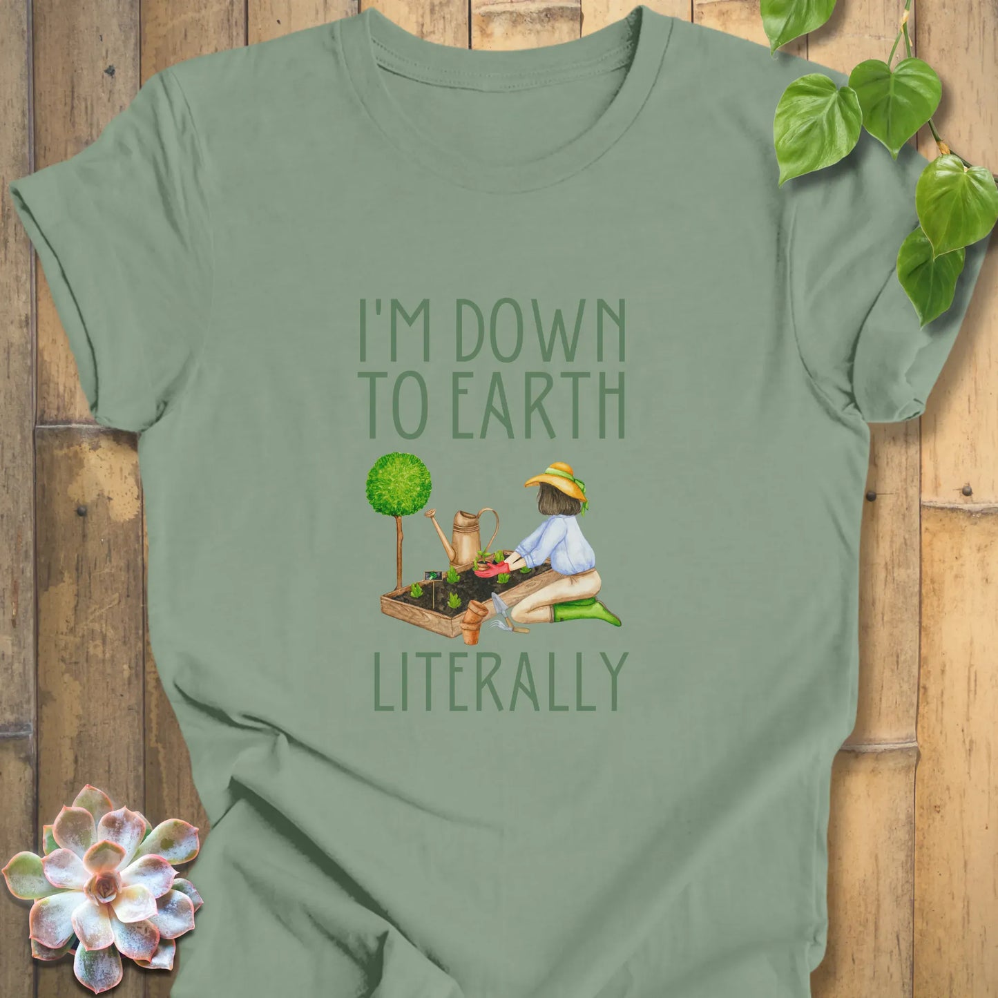Sage / XS I’m Down to Earth Literally - T-Shirt T-Shirt