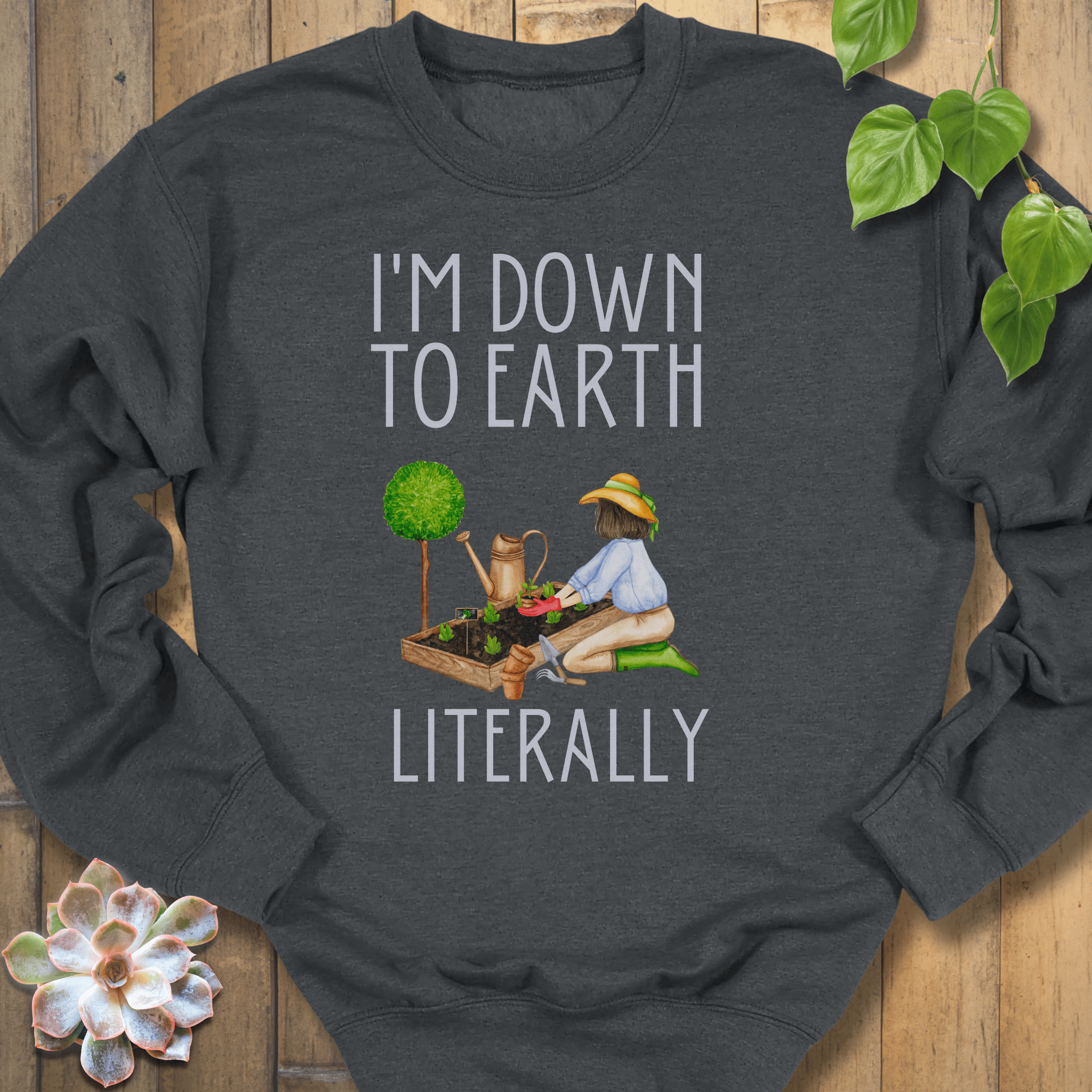 Dark Heather / S I’m Down To Earth Sweatshirt Sweatshirt