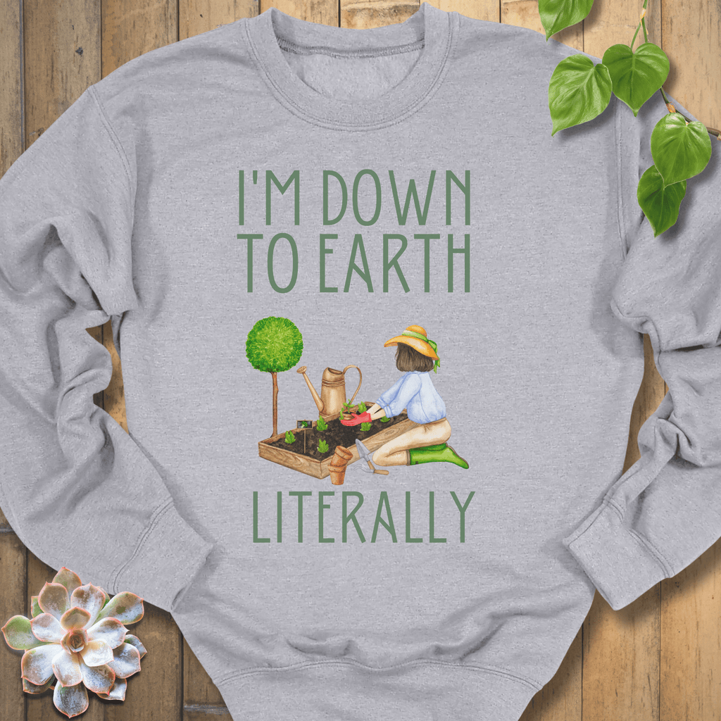 Sport Grey / S I’m Down To Earth Sweatshirt Sweatshirt