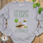 Sport Grey / S I’m Down To Earth Sweatshirt Sweatshirt
