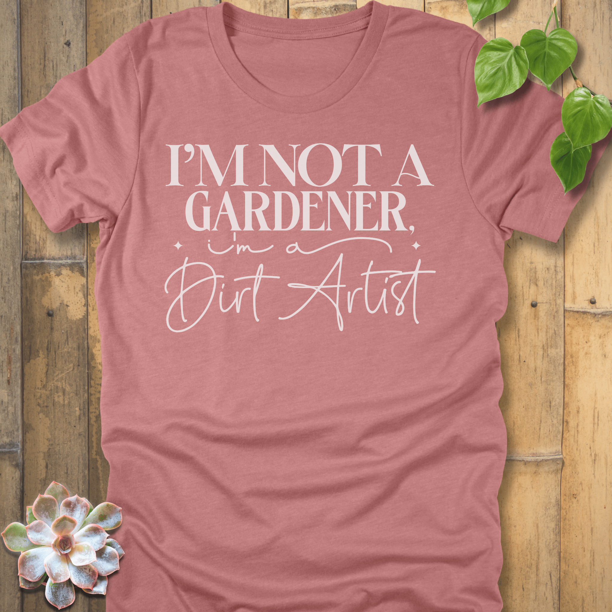 Heather Mauve / S I'm Not A Gardener T-shirt T-Shirt
