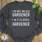 Dark Heather / S I'm Not An Old Gardener Sweatshirt Sweatshirt