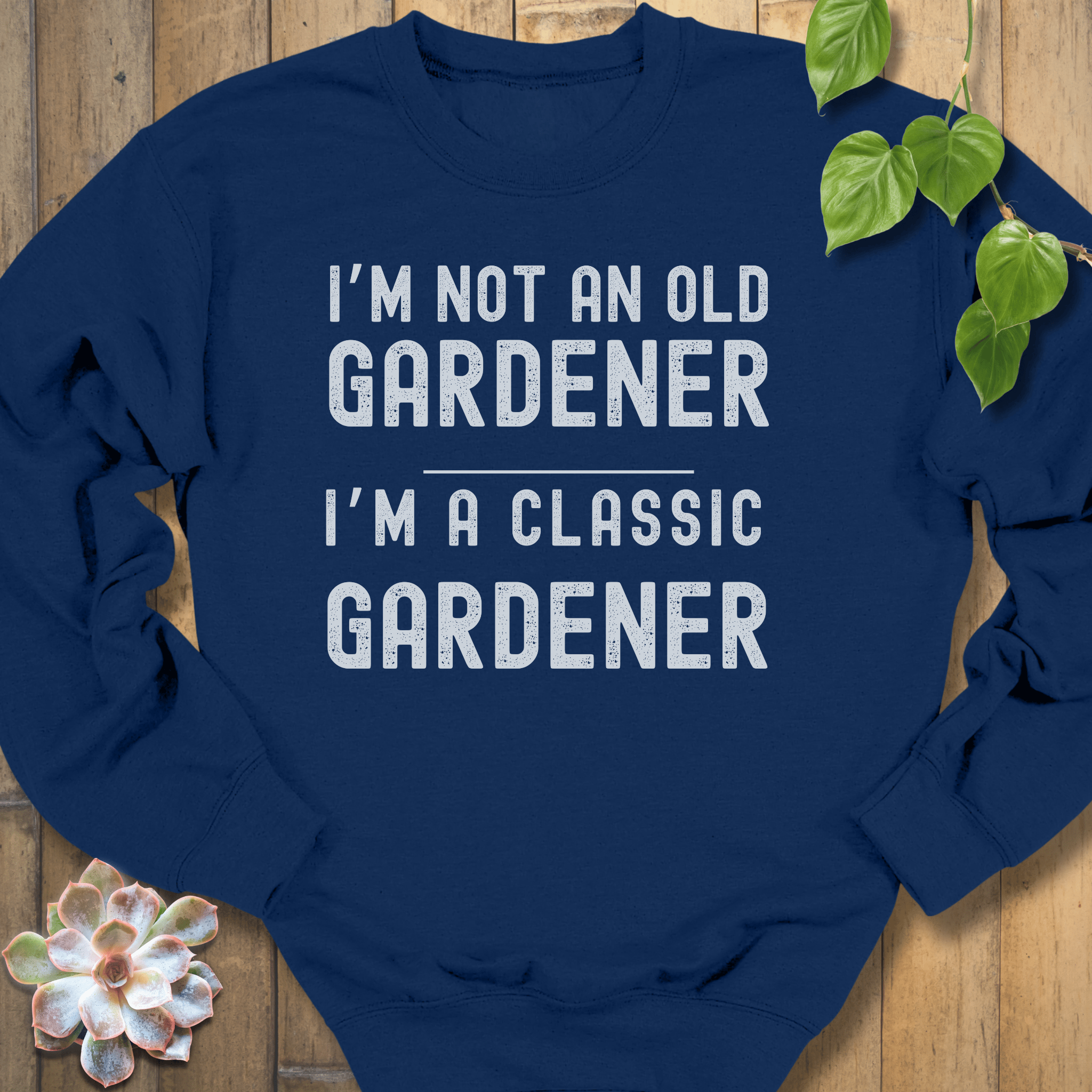 Navy / S I'm Not An Old Gardener Sweatshirt Sweatshirt