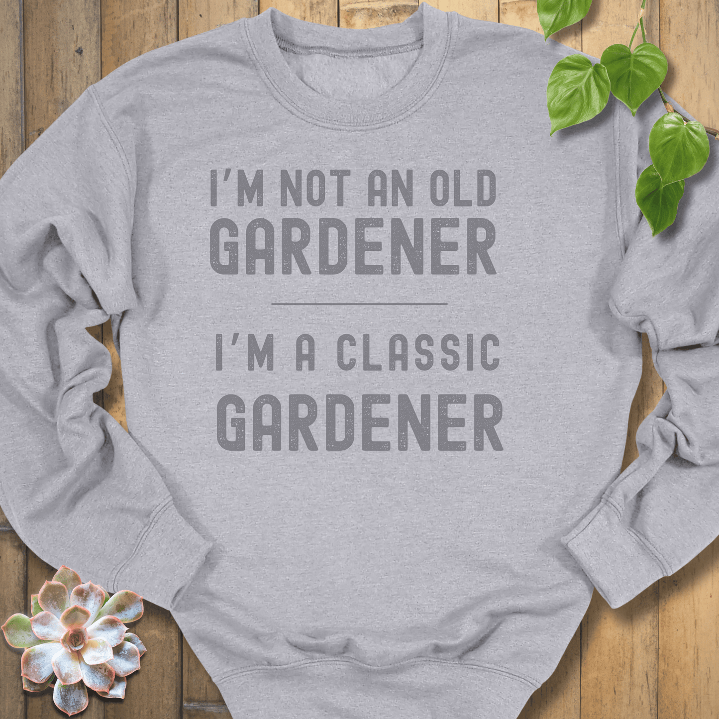 Sport Grey / S I'm Not An Old Gardener Sweatshirt Sweatshirt