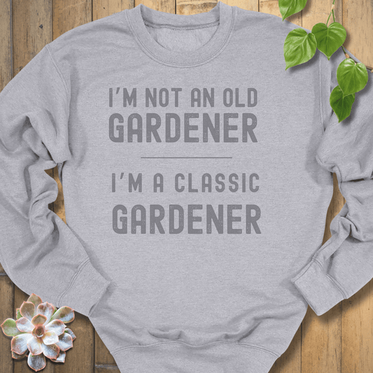 Sport Grey / S I'm Not An Old Gardener Sweatshirt Sweatshirt