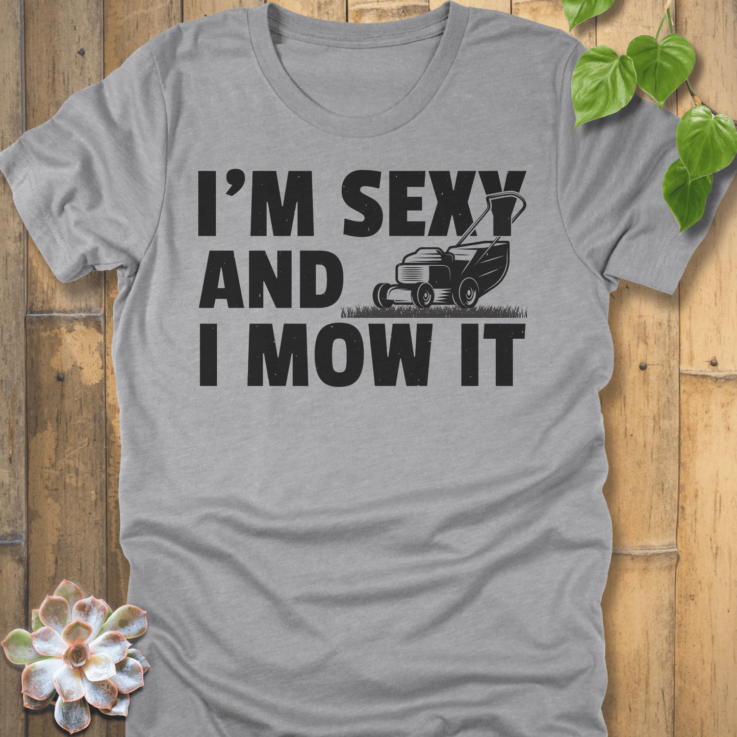 Athletic Heather / S I'm Sexy And I Mow It T-Shirt T-Shirt
