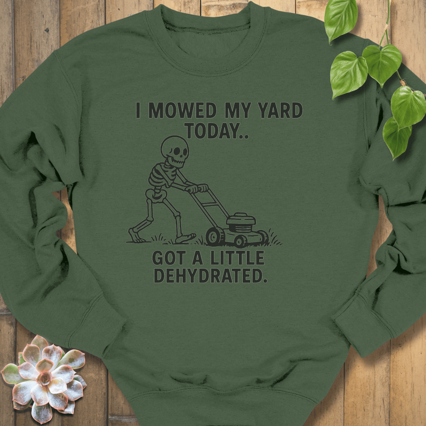 Military Green / S I Mowed My Yard Sweatshirt Sweatshirt