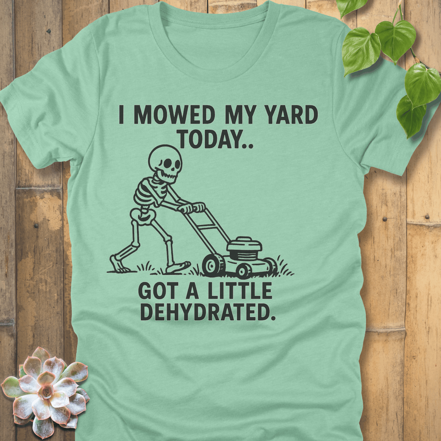 Heather Mint / S I Mowed My Yard Today T-Shirt T-Shirt