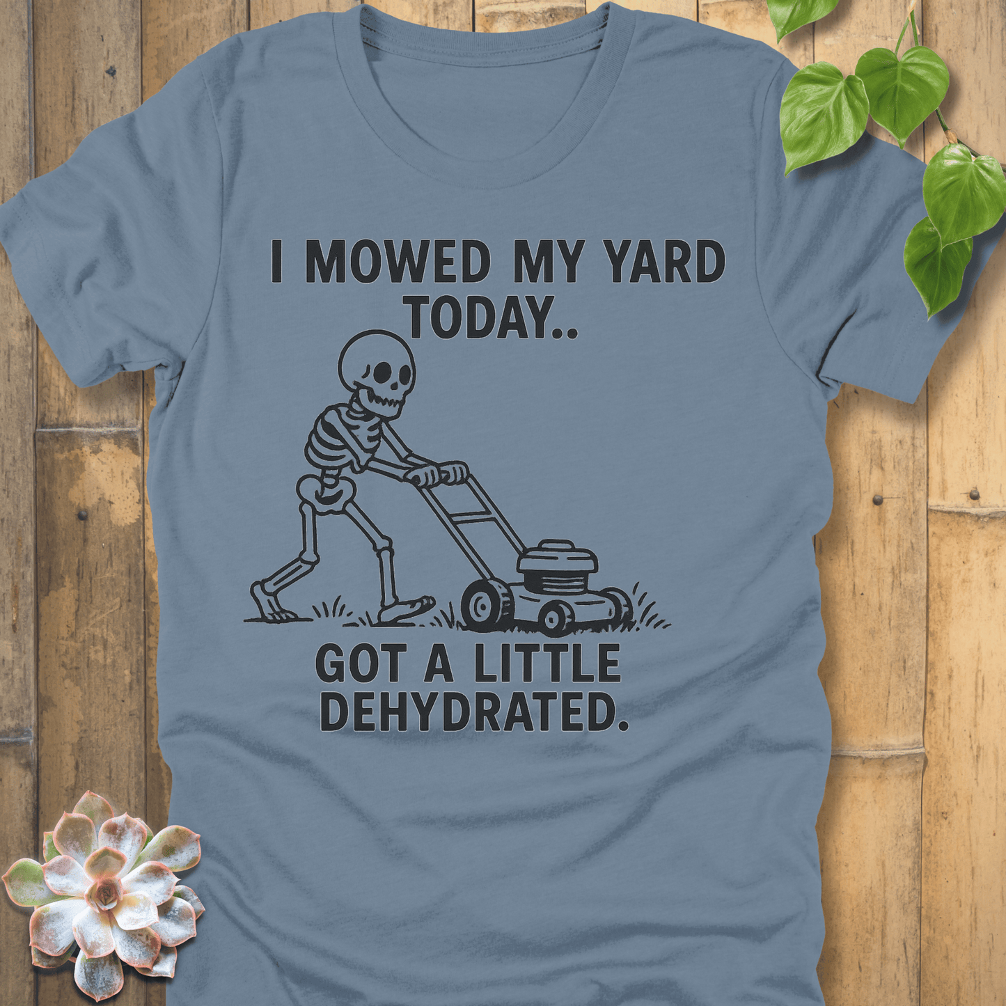 Steel Blue / S I Mowed My Yard Today T-Shirt T-Shirt