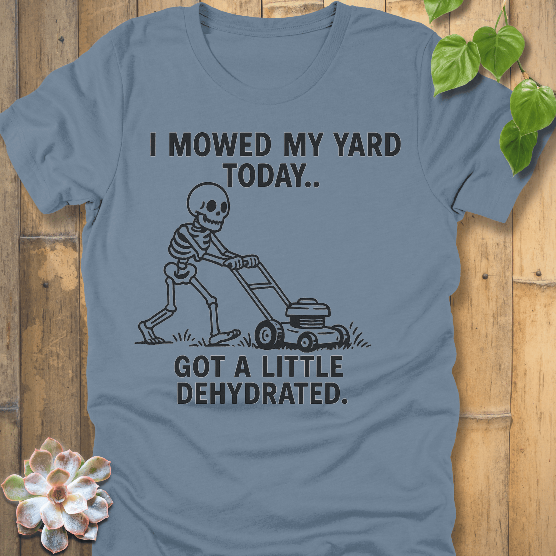 Steel Blue / S I Mowed My Yard Today T-Shirt T-Shirt