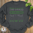Dark Heather / S I Must Mow Sweatshirt Sweatshirt