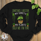 Black / S I Question My Sanity Sweatshirt Sweatshirt