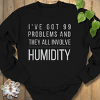 Black / S I've Got 99 Problems Sweatshirt Sweatshirt