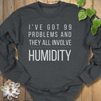 Dark Heather / S I've Got 99 Problems Sweatshirt Sweatshirt